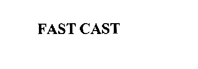 FAST CAST