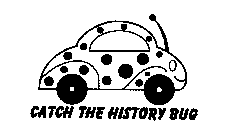 CATCH THE HISTORY BUG