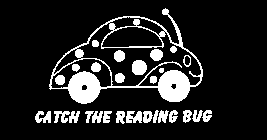 CATCH THE READING BUG