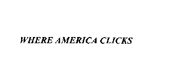 WHERE AMERICA CLICKS