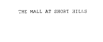 THE MALL AT SHORT HILLS