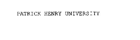 PATRICK HENRY UNIVERSITY
