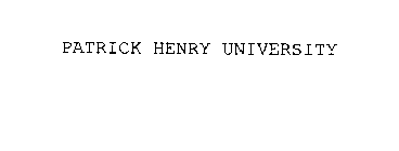 PATRICK HENRY UNIVERSITY