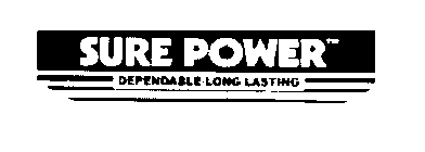 SURE POWER DEPENDABLE-LONG LASTING