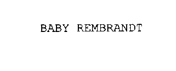 BABY REMBRANDT