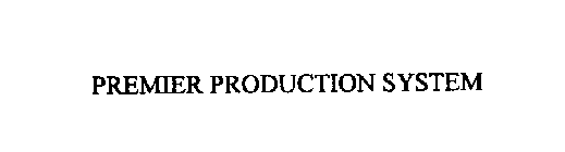 PREMIER PRODUCTION SYSTEM