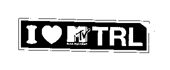 I MTV MUSIC TELEVISION TRL