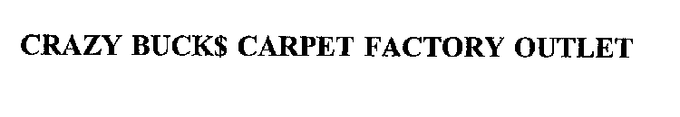 CRAZY BUCK$ CARPET FACTORY OUTLET