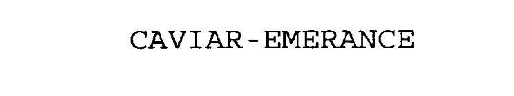CAVIAR-EMERANCE