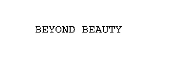 BEYOND BEAUTY
