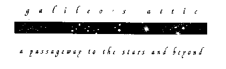 G A L I L E O ' S  A T T I C  A  PASSAGEWAY TO THE STARS AND BEYOND