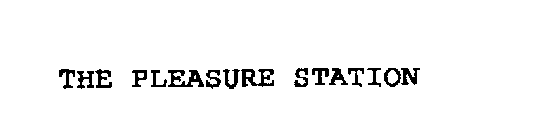 THE PLEASURE STATION
