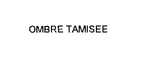 OMBRE TAMISEE