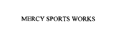 MERCY SPORTS WORKS