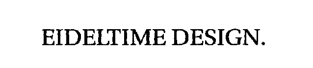 EIDELTIME DESIGN.