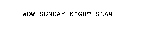WOW SUNDAY NIGHT SLAM
