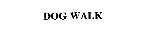 DOG WALK
