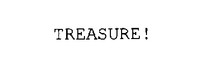 TREASURE!