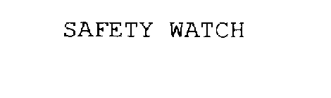SAFETY WATCH