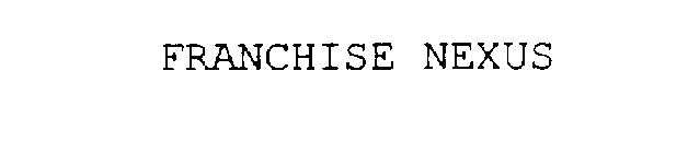 FRANCHISE NEXUS