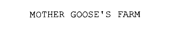 MOTHER GOOSE'S FARM