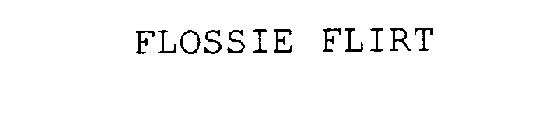 FLOSSIE FLIRT