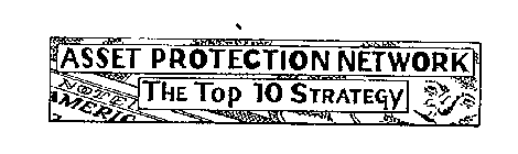 ASSET PROTECTION NETWORK THE TOP 10 STRATEGY