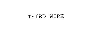 THIRD WIRE