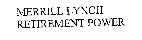 MERRILL LYNCH RETIREMENT POWER