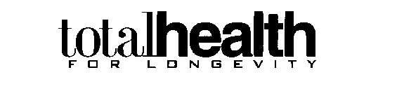 TOTALHEALTH FOR LONGEVITY