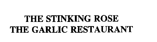 THE STINKING ROSE THE GARLIC RESTAURANT