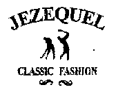 JEZEQUEL CLASSIC FASHION
