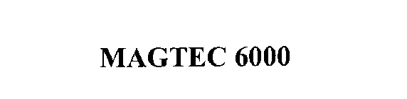 MAGTEC 6000