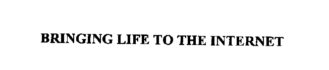 BRINGING LIFE TO THE INTERNET