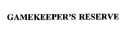 GAMEKEEPER'S RESERVE