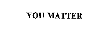 YOU MATTER