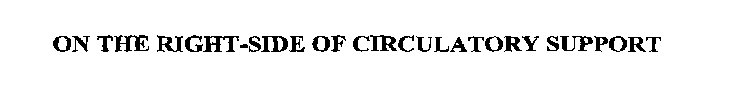 ON THE RIGHT-SIDE OF CIRCULATORY SUPPORT