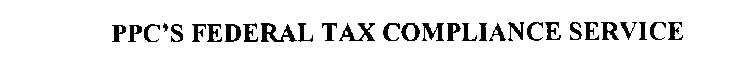 PPC'S FEDERAL TAX COMPLIANCE SERVICE