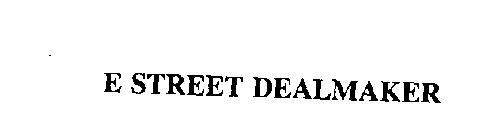E STREET DEALMAKER