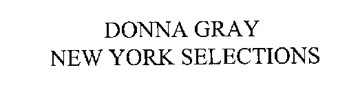 DONNA GRAY NEW YORK SELECTIONS