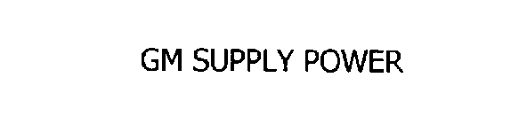 GM SUPPLY POWER