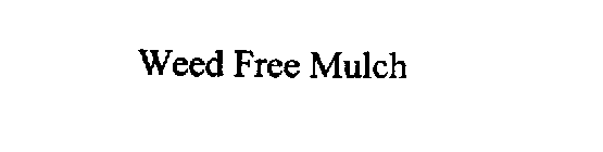 WEED FREE MULCH