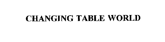 CHANGING TABLE WORLD