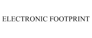 ELECTRONIC FOOTPRINT