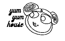 YUM YUM HOUSE