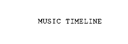 MUSIC TIMELINE