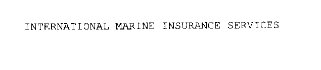 INTERNATIONAL MARINE INSURANCE SERVICES