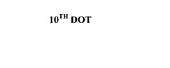 10TH DOT