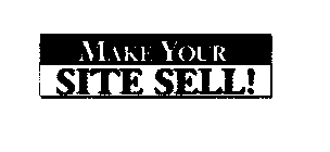 MAKE YOUR SITE SELL!