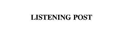LISTENING POST